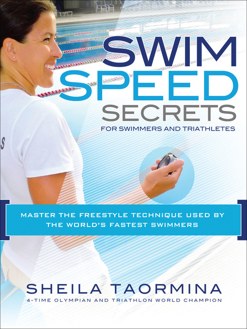 Title details for Swim Speed Secrets for Swimmers and Triathletes by Sheila Taormina - Available